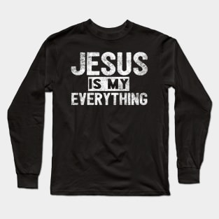 Jesus Is My Everything Long Sleeve T-Shirt